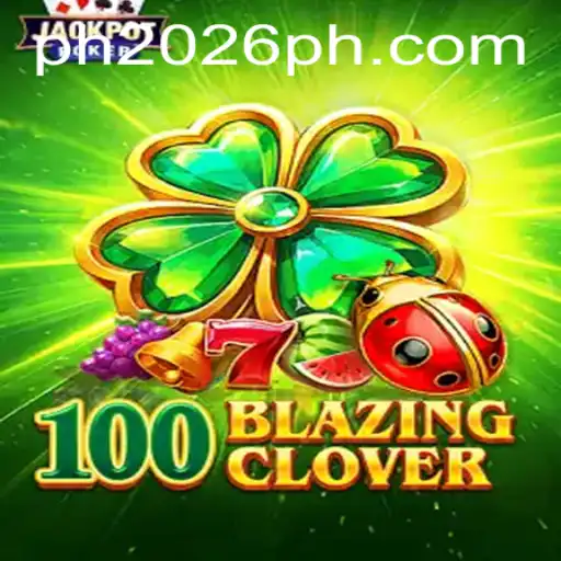 100BlazingClover: A New Era of Gaming in 2026PH